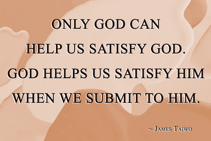 satisfy god