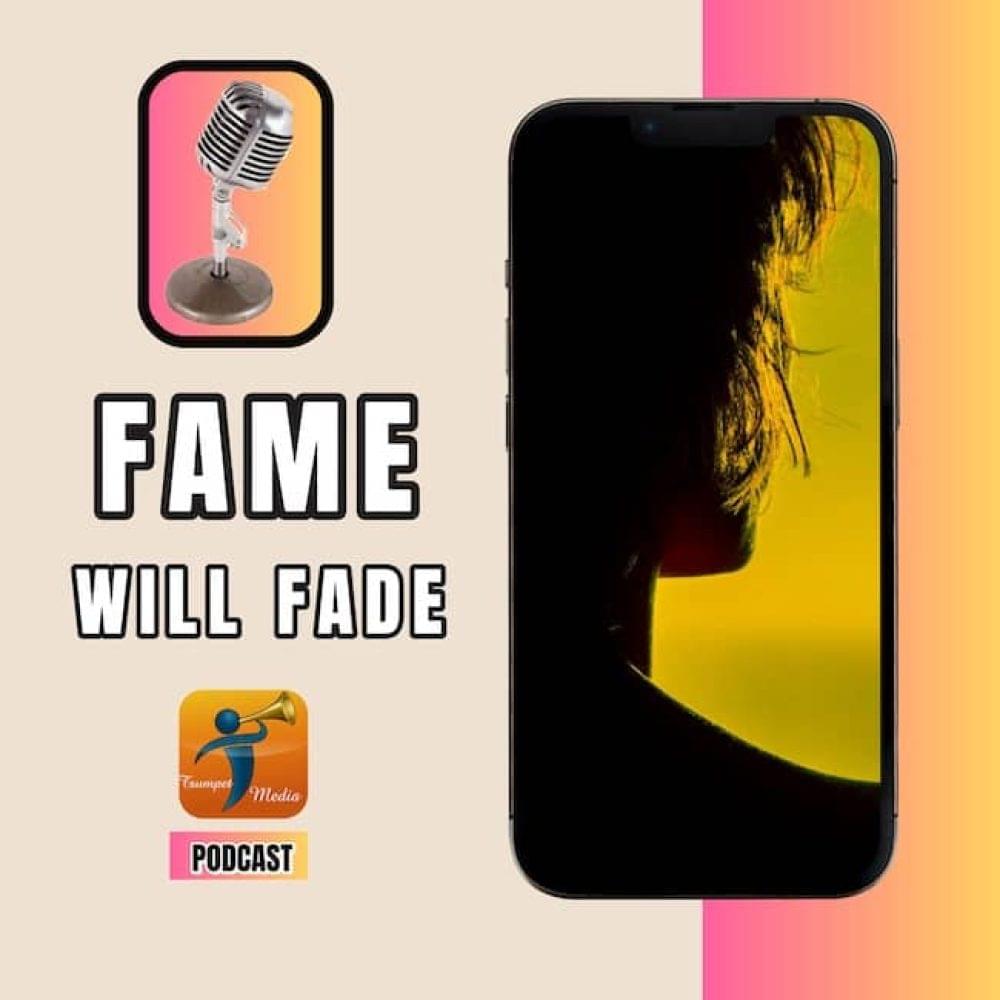fame will fade