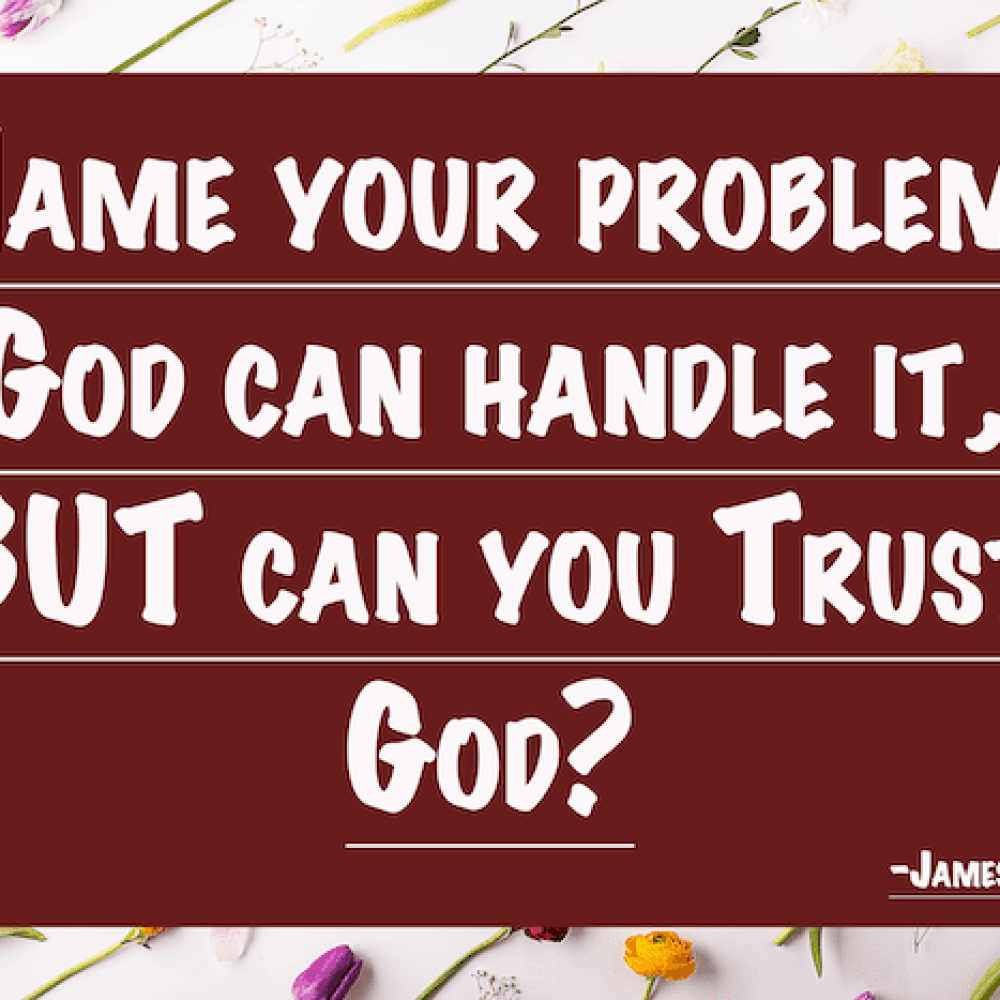 Can you trust God?